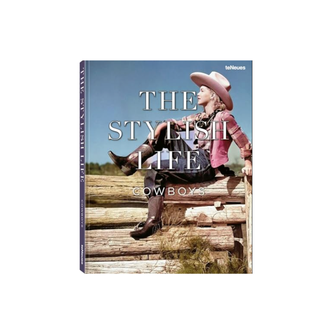 The Stylish Life: Cowboys and Cowgirls Hardcover Book