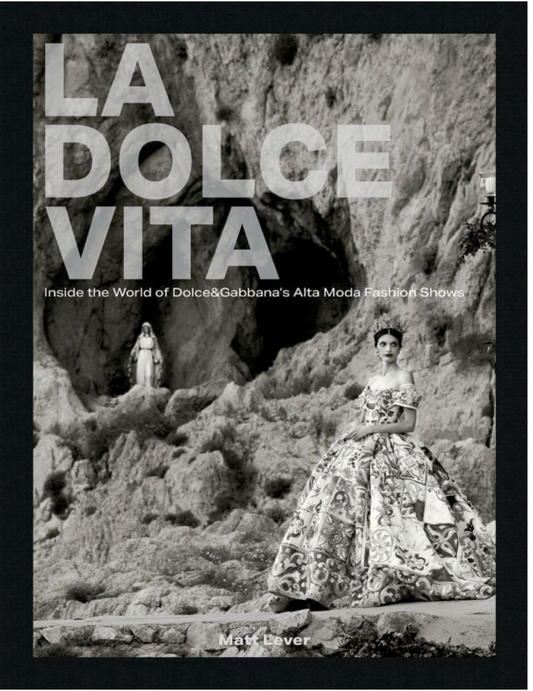 La Dolce Vita: Inside the World of Dolce & Gabbana's Alta Moda Fashion Shows